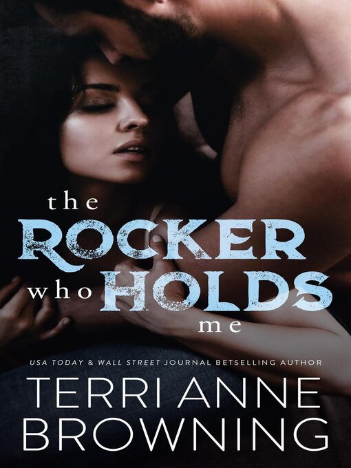 Title details for The Rocker Who Holds Me by Terri Anne Browning - Available